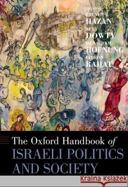 The Oxford Handbook of Israeli Politics and Society Reuven Y. Hazan Alan Dowty Menachem Hofnung 9780190675585 Oxford University Press, USA - książka