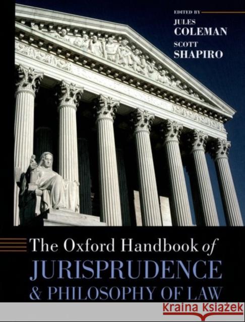 The Oxford Handbook of Jurisprudence and Philosophy of Law Jules L. Coleman Scott J. Shapiro Kenneth Himma 9780198298243 Oxford University Press - książka