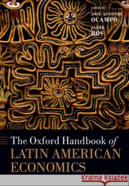 The Oxford Handbook of Latin American Economics Jose Antonio Ocampo Jaime Ros  9780198716136 Oxford University Press - książka