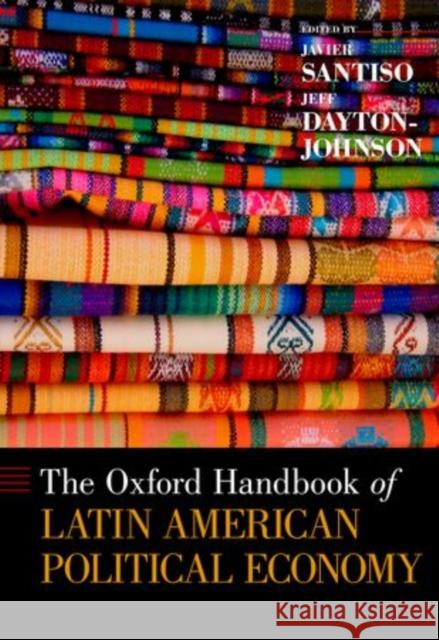 The Oxford Handbook of Latin American Political Economy Javier Santiso 9780199747504 OXFORD UNIVERSITY PRESS - książka