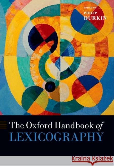 The Oxford Handbook of Lexicography Philip Durkin 9780199691630 Oxford University Press, USA - książka