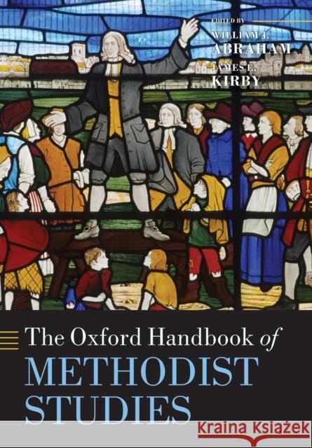 The Oxford Handbook of Methodist Studies William J Abraham 9780199696116  - książka
