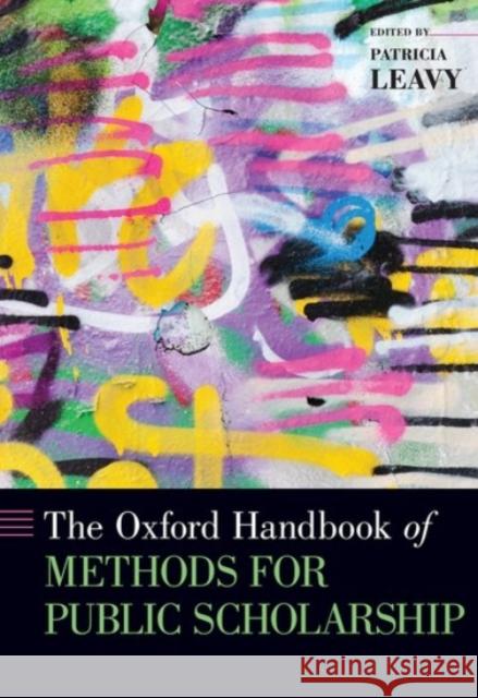 The Oxford Handbook of Methods for Public Scholarship Patricia Leavy 9780190274481 Oxford University Press, USA - książka