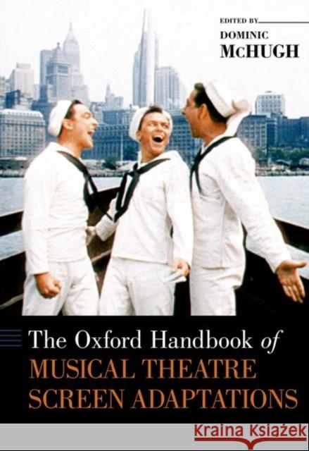 The Oxford Handbook of Musical Theatre Screen Adaptations Dominic McHugh 9780190469993 Oxford University Press, USA - książka