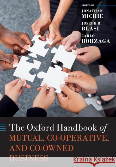 The Oxford Handbook of Mutual, Co-Operative, and Co-Owned Business  9780198828822 OUP Oxford - książka