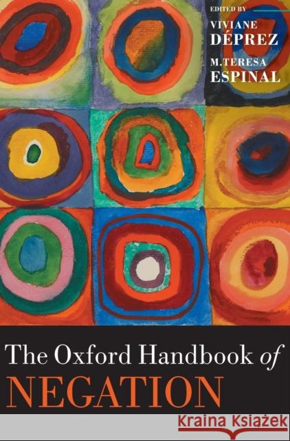 The Oxford Handbook of Negation Viviane Deprez M. Teresa Espinal 9780198830528 Oxford University Press, USA - książka