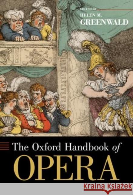 The Oxford Handbook of Opera Helen M. Greenwald 9780195335538 Oxford University Press, USA - książka