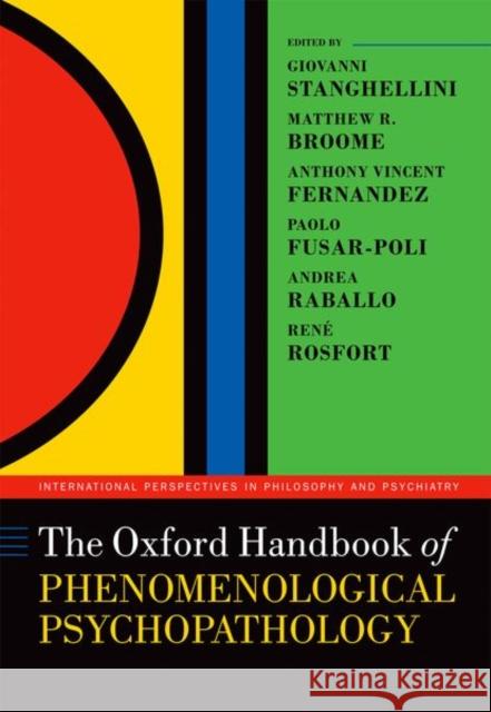The Oxford Handbook of Phenomenological Psychopathology Giovanni Stanghellini Matthew Broome Anthony Vincent Fernandez 9780192895929 Oxford University Press, USA - książka