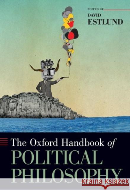 The Oxford Handbook of Political Philosophy David Estlund 9780190246334 Oxford University Press, USA - książka