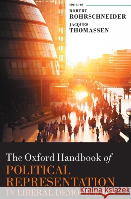 The Oxford Handbook of Political Representation in Liberal Democracies Robert Rohrschneider Jacques Thomassen 9780198825081 Oxford University Press, USA - książka