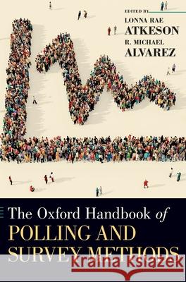 The Oxford Handbook of Polling and Survey Methods R. Michael Alvarez Lonna Atkeson 9780190213299 Oxford University Press, USA - książka