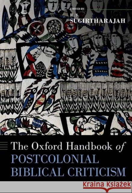 The Oxford Handbook of Postcolonial Biblical Criticism R. S. Sugirtharajah 9780190888459 Oxford University Press, USA - książka