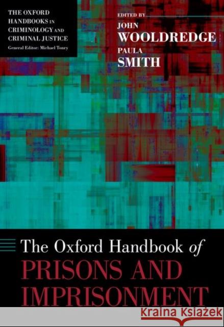 The Oxford Handbook of Prisons and Imprisonment John D. Wooldredge Paula Smith 9780199948154 Oxford University Press, USA - książka
