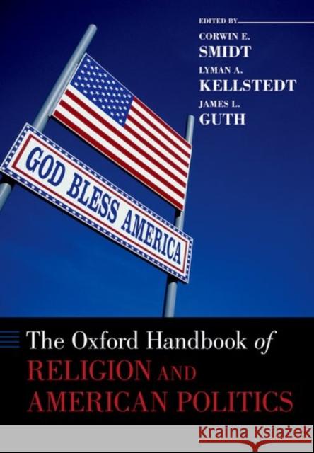 The Oxford Handbook of Religion and American Politics Corwin Smidt Lyman Kellstedt James L. Guth 9780190657871 Oxford University Press, USA - książka