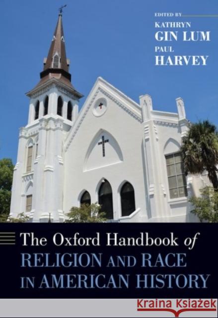 The Oxford Handbook of Religion and Race in American History Kathryn Gi Paul Harvey 9780190221171 Oxford University Press, USA - książka