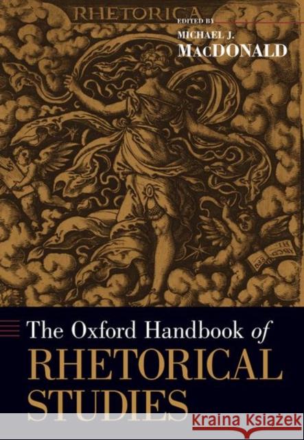 The Oxford Handbook of Rhetorical Studies Michael J. MacDonald 9780197503607 Oxford University Press, USA - książka