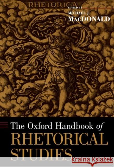 The Oxford Handbook of Rhetorical Studies Michael MacDonald 9780199731596 Oxford University Press, USA - książka