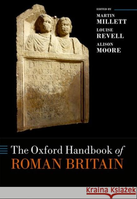 The Oxford Handbook of Roman Britain Martin Millett Louise Revell Alison Moore 9780198854890 Oxford University Press, USA - książka