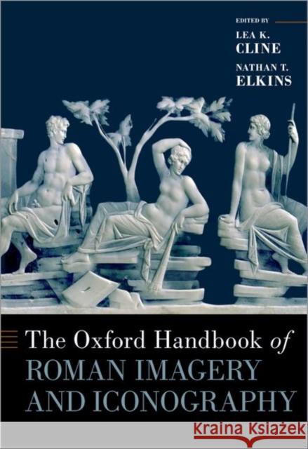 The Oxford Handbook of Roman Imagery and Iconography Lea K Nathan T 9780190850326 Oxford University Press, USA - książka