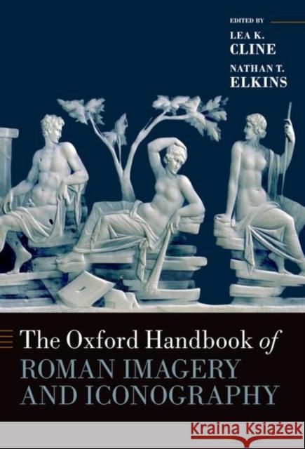 The Oxford Handbook of Roman Imagery and Iconography Nathan T. Elkins 9780197815021 Oxford University Press Inc - książka