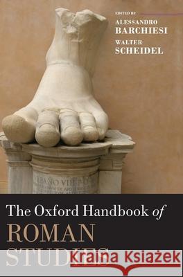 The Oxford Handbook of Roman Studies Alessandro Barchiesi Walter Scheidel 9780199211524 Oxford University Press, USA - książka