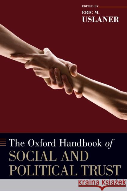The Oxford Handbook of Social and Political Trust Eric M. Uslaner 9780190274801 Oxford University Press, USA - książka