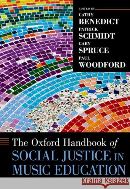 The Oxford Handbook of Social Justice in Music Education Benedict, Cathy 9780199356157 Oxford University Press, USA - książka