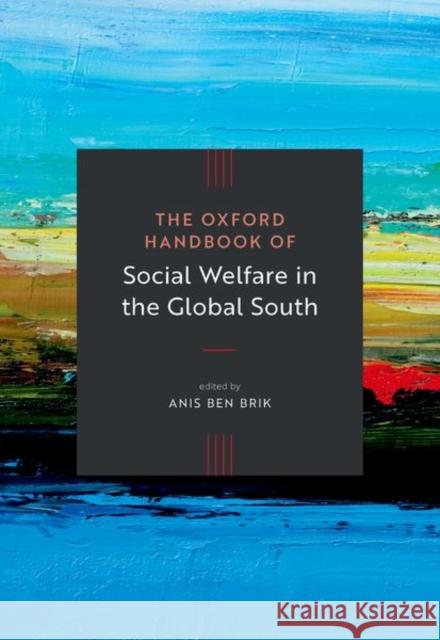 The Oxford Handbook of Social Welfare in the Global South Anis Be 9780197761465 Oxford University Press - książka