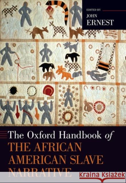 The Oxford Handbook of the African American Slave Narrative John Ernest 9780190677428 Oxford University Press, USA - książka