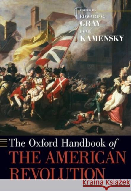 The Oxford Handbook of the American Revolution Gray, Edward G. 9780190257767 Oxford University Press, USA - książka