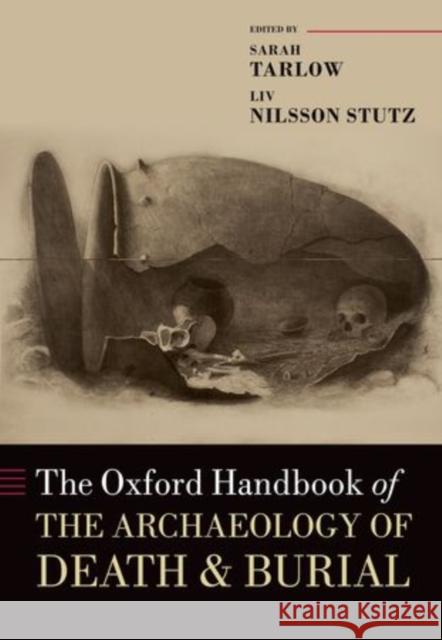 The Oxford Handbook of the Archaeology of Death and Burial Sarah Tarlow 9780199569069  - książka