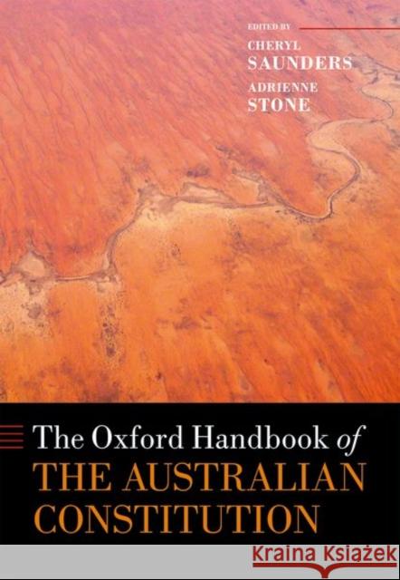 The Oxford Handbook of the Australian Constitution Cheryl Saunders Adrienne Stone 9780198738435 Oxford University Press, USA - książka