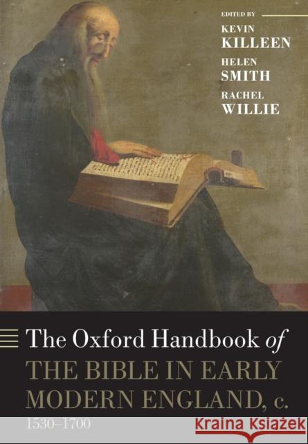 The Oxford Handbook of the Bible in Early Modern England, C. 1530-1700 Killeen, Kevin 9780198828228 Oxford University Press - książka
