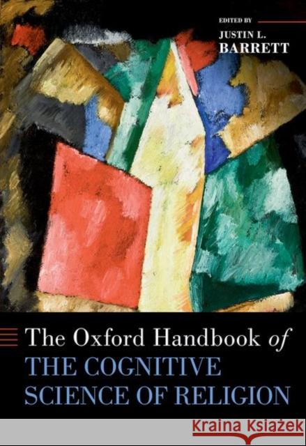 The Oxford Handbook of the Cognitive Science of Religion Justin L. Barrett (honorary Professor of   9780190693350 Oxford University Press Inc - książka