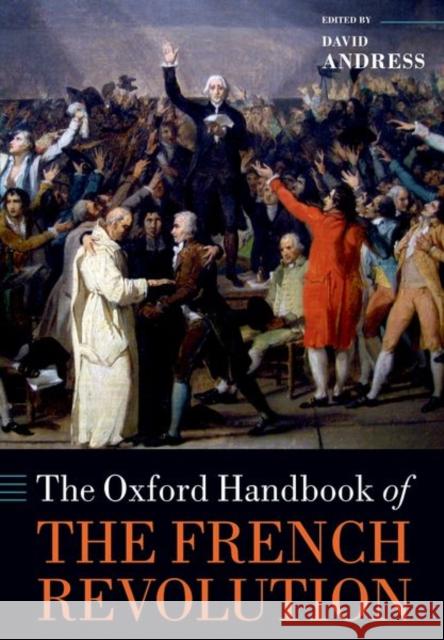 The Oxford Handbook of the French Revolution David Andress 9780198845942 Oxford University Press, USA - książka