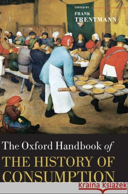 The Oxford Handbook of the History of Consumption Frank Trentmann 9780199561216  - książka