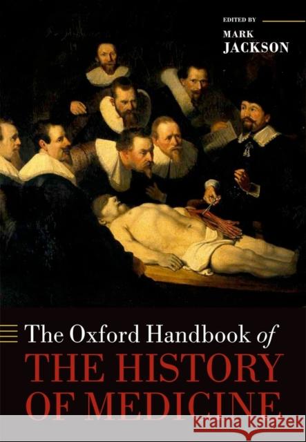 The Oxford Handbook of the History of Medicine Mark Jackson 9780199668397 Oxford University Press - książka