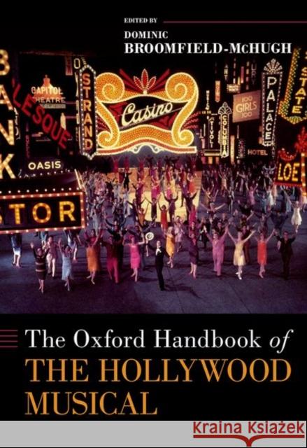 The Oxford Handbook of the Hollywood Musical Broomfield-McHugh, Dominic 9780197503423 Oxford University Press, USA - książka