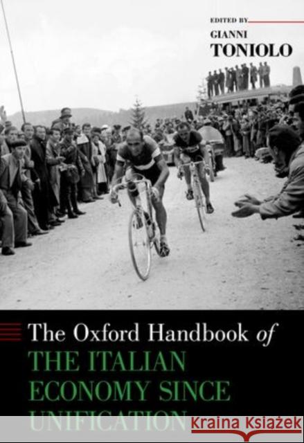 The Oxford Handbook of the Italian Economy Since Unification Gianni Toniolo   9780199936694 Oxford University Press Inc - książka