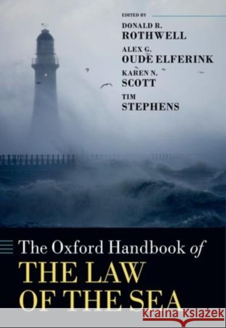 The Oxford Handbook of the Law of the Sea Donald R. Rothwell Alex G. Oude Elferink Karen N. Scott 9780198715481 Oxford University Press, USA - książka