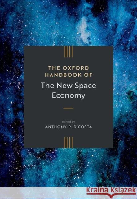 The Oxford Handbook of the New Space Economy  9780198881049 Oxford University Press - książka