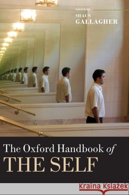 The Oxford Handbook of the Self Shaun Gallagher 9780199548019 Oxford University Press, USA - książka