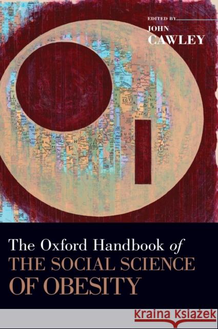 The Oxford Handbook of the Social Science of Obesity John Cawley 9780199736362 Oxford University Press, USA - książka