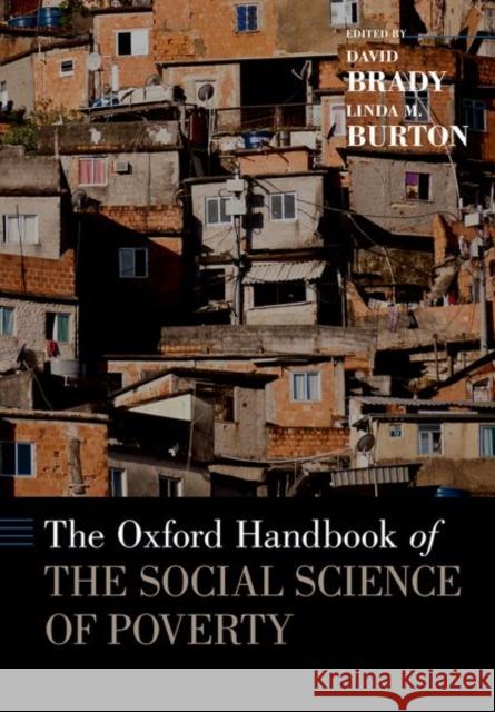 The Oxford Handbook of the Social Science of Poverty David Brady Linda M. Burton 9780190947361 Oxford University Press, USA - książka