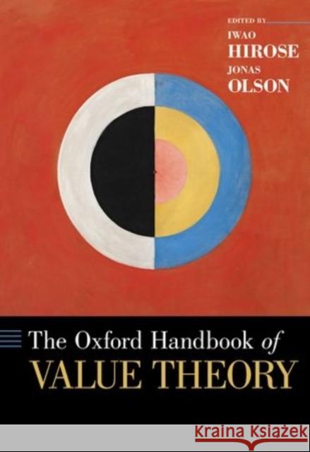 The Oxford Handbook of Value Theory Iwao Hirose Jonas Olson 9780199959303 Oxford University Press, USA - książka