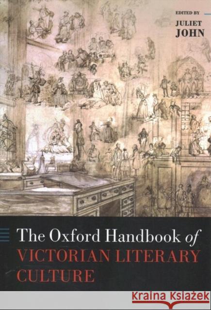 The Oxford Handbook of Victorian Literary Culture Juliet John 9780198848776 Oxford University Press, USA - książka