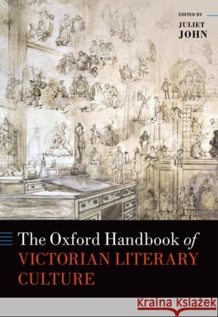 The Oxford Handbook of Victorian Literary Culture Juliet John 9780199593736 Oxford University Press, USA - książka