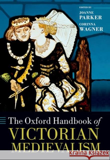 The Oxford Handbook of Victorian Medievalism  9780198883340 OUP Oxford - książka