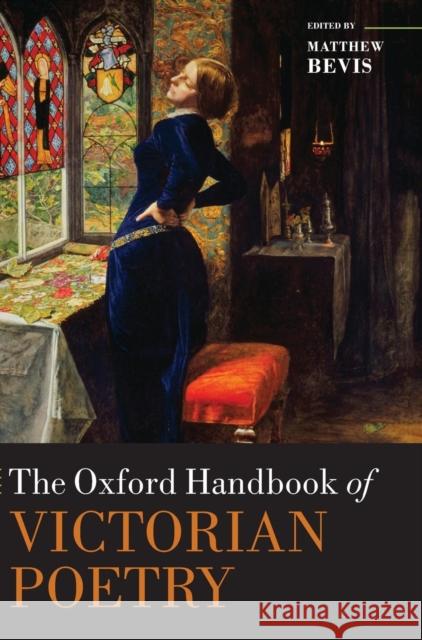 The Oxford Handbook of Victorian Poetry Matthew Bevis 9780199576463  - książka