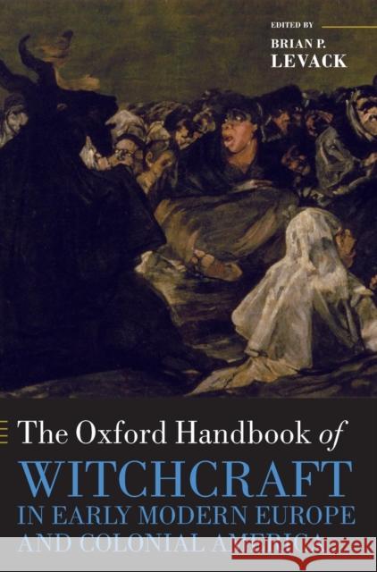 The Oxford Handbook of Witchcraft in Early Modern Europe and Colonial America Brian P Levack 9780199578160  - książka